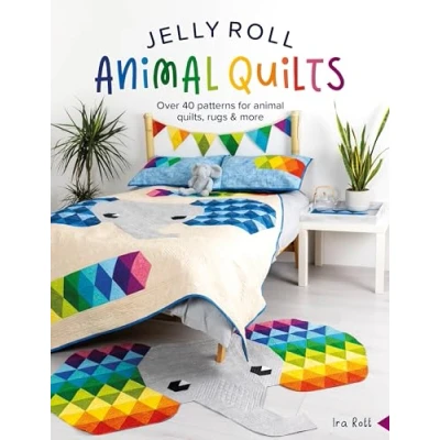 Abbildung von Jelly Roll Animal Quilts: Over 40 Patterns for Quilts, Rugs and More