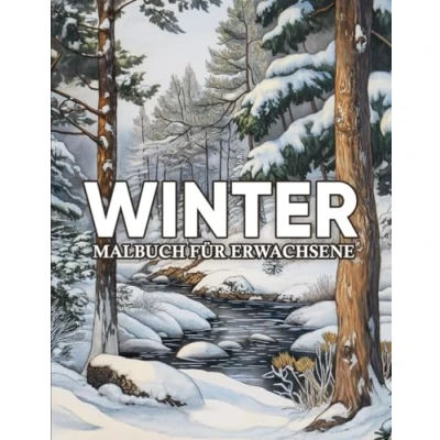 Abbildung von Winter Malbuch: 50 Wunderschöne Wintermotive zum Ausmalen und Entspannen für Erwachsene Jugendliche ( Natur Malbuch )