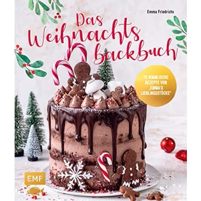 Abbildung von Das Weihnachtsbackbuch: 70 himmlische Rezepte von Emmas Lieblingsstücke: Plätzchen, Torten, Cakesicles &amp; mehr