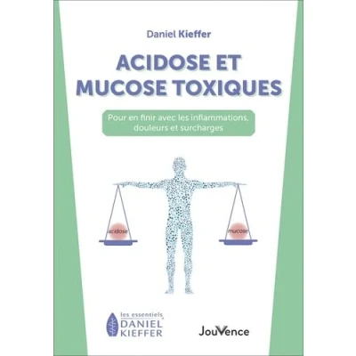 Abbildung von Acidose et Mucose Toxiques: Pour en finir avec les inflammations, douleurs surcharges