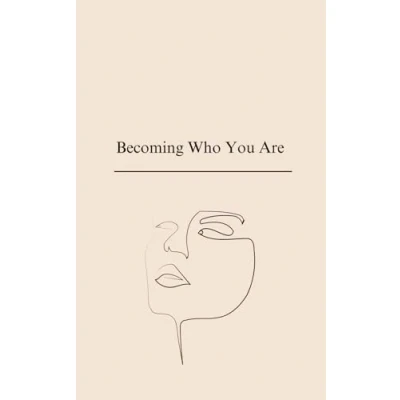 Abbildung von Becoming Who You Are: A Journey of Growth, Love, and Self Discovery