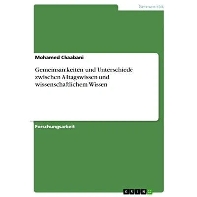 Abbildung von Gemeinsamkeiten und Unterschiede zwischen Alltagswissen wissenschaftlichem Wissen