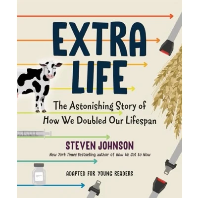 Abbildung von Extra Life (Young Readers Adaptation): The Astonishing Story of How We Doubled Our Lifespan