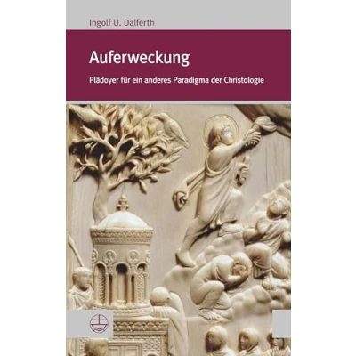 Abbildung von Auferweckung: Plädoyer für ein anderes Paradigma der Christologie (Forum Theologische Literaturzeitung (ThLZ.F))