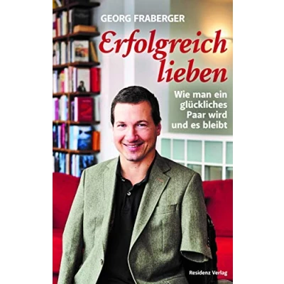 Abbildung von Erfolgreich lieben: Wie man ein glückliches Paar wird und es bleibt