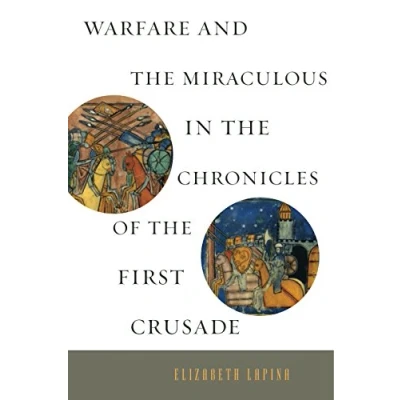 Abbildung von Warfare and the Miraculous in Chronicles of First Crusade