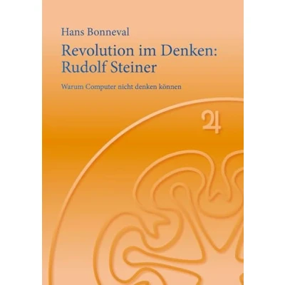 Abbildung von Revolution im Denken: Rudolf Steiner: Warum Computer nicht denken können