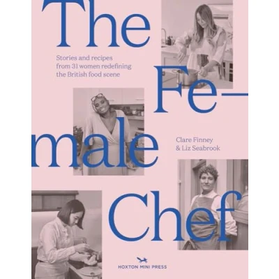 Abbildung von the Female Chef: Stories and Recipes from 31 Women Redefining British Food Scene