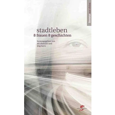 Abbildung von Stadtleben: acht Frauen, Geschichten (Literatur aus und über China)