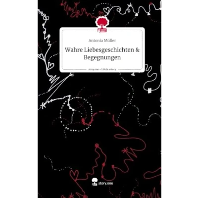 Abbildung von Wahre Liebesgeschichten &amp; Begegnungen. Life is a Story story.one