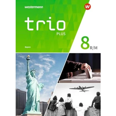 Abbildung von Trio GPG Geschichte / Politik Geographie für Mittelschulen in Bayern Ausgabe 2017: Schülerband 8