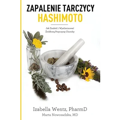 Abbildung von Zapalenie Tarczycy Hashimoto: Jak Znalezc i Wyeliminowac Zrodlowa Przyczyne Choroby