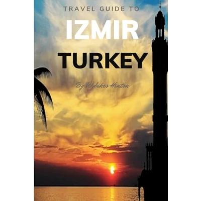 Abbildung von Travel Guide To Izmir, Turkey.: Plan the Perfect Trip With Ease! (Europe Guides)
