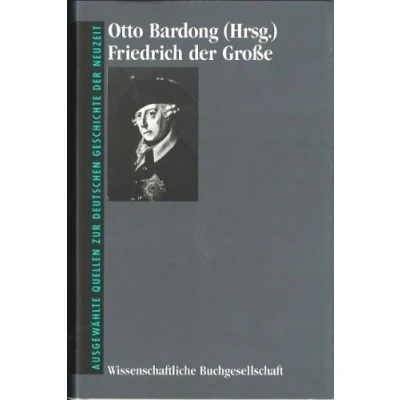 Abbildung von Friedrich der Große (Freiherr vom Stein Gedächtnisausgabe. Reihe B: Ausgewählte Quellen zur deutschen Geschichte Neuzeit)