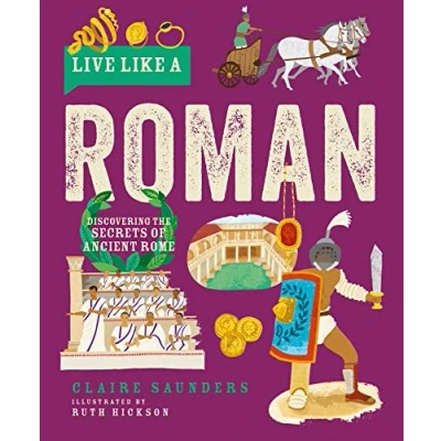 Abbildung von Live Like a Roman: Discovering the Secrets of Ancient Rome