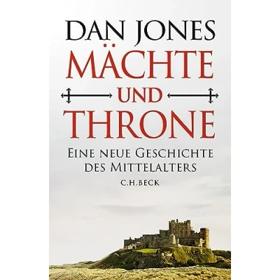 Abbildung von Mächte und Throne: Eine neue Geschichte des Mittelalters