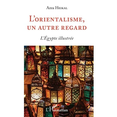 Abbildung von L&#039;orientalisme, un autre regard: L&#039;Égypte illustrée