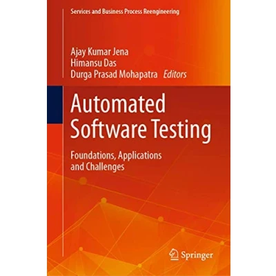 Abbildung von Automated Software Testing: Foundations, Applications and Challenges (Services Business Process Reengineering)