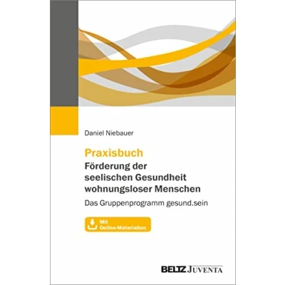Abbildung von Praxisbuch Förderung der seelischen Gesundheit wohnungsloser Menschen: Das Gruppenprogramm gesund.sein. Mit Online Materialien