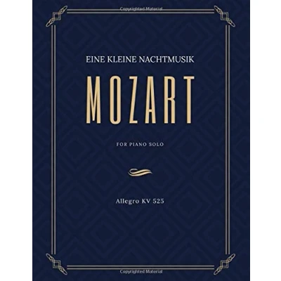 Abbildung von Eine Kleine Nachtmusik Mozart for Piano Solo Allegro KV 525: Teach Yourself How to Play. Popular, Classical Song Adults, Kids, Teachers INTERMEDIATE BIG Notes, Sheet Music Easy TUTORIAL
