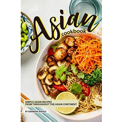 Abbildung von Asian Cookbook: Simple Recipes from throughout the Continent