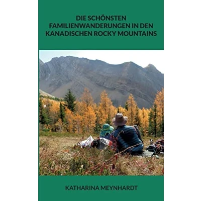 Abbildung von Die schönsten Familienwanderungen in den kanadischen Rocky Mountains