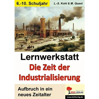 Abbildung von Lernwerkstatt Die Zeit der Industrialisierung: Aufbruch in ein neues Zeitlalter
