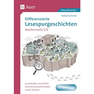 Abbildung von Differenzierte Lesespurgeschichten Mathematik 5 6: Lerninhalte vermitteln und sinnentnehmendes Lesen fördern (5. 6. Klasse) (Lesespurgeschichten Sekundarstufe)