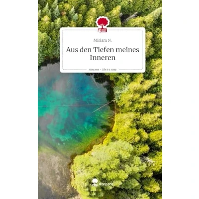 Abbildung von Aus den Tiefen meines Inneren. Life is a Story story.one