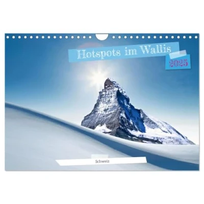 Abbildung von Hotspots im Wallis Schweiz (Wandkalender 2025 DIN A4 quer), CALVENDO Monatskalender