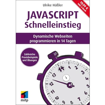 Abbildung von JavaScript Schnelleinstieg: Dynamische Webseiten programmieren in 14 Tagen. Inkl. E Book (mitp Schnelleinstieg)
