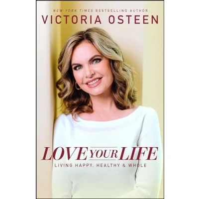 Abbildung von Love Your Life: Living Happy, Healthy, and Whole