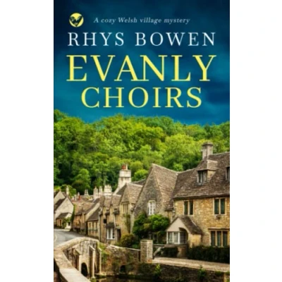 Abbildung von EVANLY CHOIRS a Cozy Welsh village mystery (Constable Evans Mysteries, Band 3)