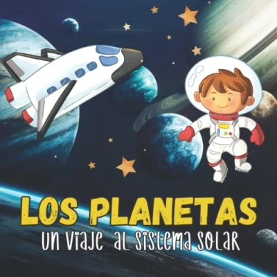 Abbildung von Los Planetas. Un Viaje Al Sistema Solar: Libros En Español Para Niños. El Universo, Galaxias Y Más. Niños de 3 a 5 años