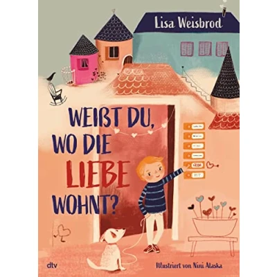 Abbildung von Weißt du, wo die Liebe wohnt?: Bilderbuch zum Thema Liebhaben ab 4
