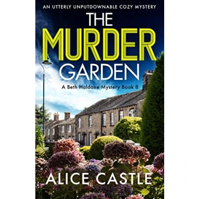 Abbildung von The Murder Garden: An utterly unputdownable cozy mystery (A Beth Haldane Mystery, Band 8)