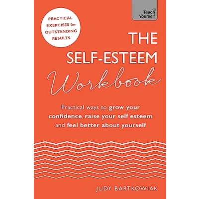 Abbildung von The self esteem Workbook: Practical Ways to grow your confidence, raise and feel better about yourself (Teach Yourself)