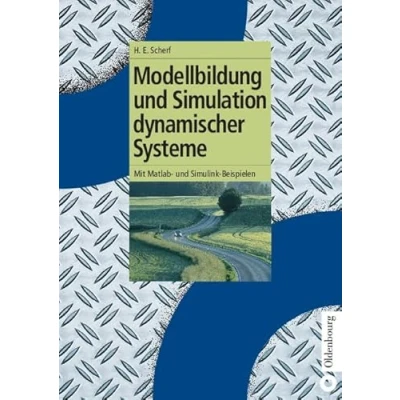 Abbildung von Modellbildung und Simulation dynamischer Systeme: Mit Matlab Simulink Beispielen
