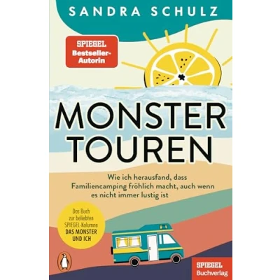Abbildung von Monstertouren: Wie ich herausfand, dass Familiencamping fröhlich macht, auch wenn es nicht immer lustig ist Ein SPIEGEL Buch