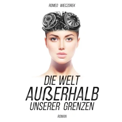 Abbildung von Die Welt außerhalb unserer Grenzen: Entdeckung der Unsterblichkeit revised Edition