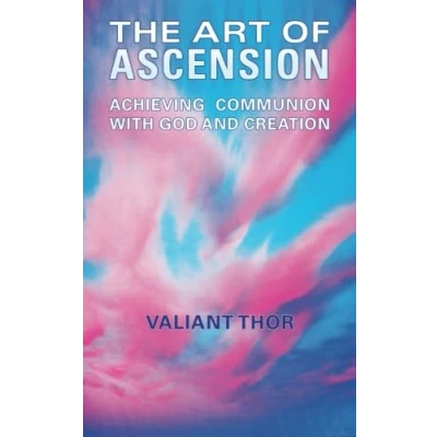 Abbildung von The Art of Ascension: Achieving Communion With God and Creation