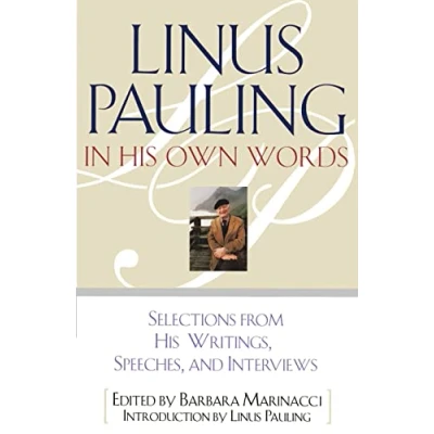 Abbildung von Linus Pauling in his Own Words: Selections From Writings, Speeches and Interviews