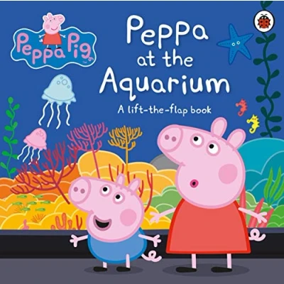 Abbildung von Peppa Pig: at the Aquarium: A Lift Flap Book