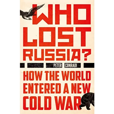 Abbildung von Who Lost Russia?: How the World Entered a New Cold War
