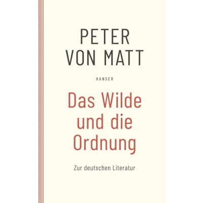 Abbildung von Das Wilde und die Ordnung: Zur deutschen Literatur