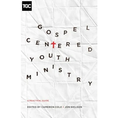 Abbildung von Gospel Centered Youth Ministry: A Practical Guide (The Coalition)