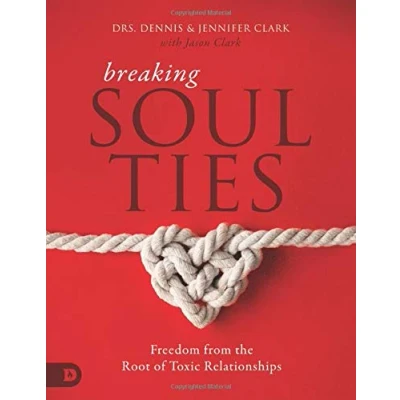 Abbildung von Breaking Soul Ties (Large Print Edition): Freedom from the Root of Toxic Relationships