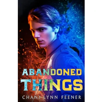 Abbildung von Abandoned Things Special Edition: An MM Sci Fi Fantasy Enemies to Lovers Romance