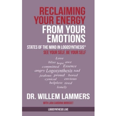 Abbildung von Reclaiming Your Energy from Emotions: States of the Mind in Logosynthesis®