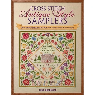 Abbildung von Cross Stitch Antique Style Samplers: with Brand New Charts and Designs: 30th Anniversary Edition Designs